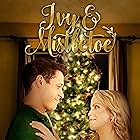 Julianne Michelle and Cody Calafiore in Ivy & Mistletoe (2020)