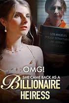 OMG! She Came Back As A Billionaire Heiress