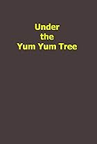 Under the Yum Yum Tree