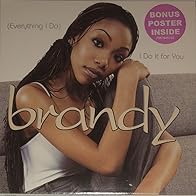 Primary photo for Brandy: (Everything I Do) I Do It for You