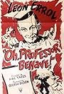 Leon Errol in Oh, Professor Behave! (1946)