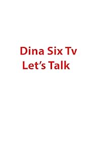 Dina Six Tv Let's Talk (2019)