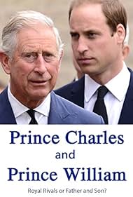 Prince Charles and Prince William: Royal Rivals? (2007)