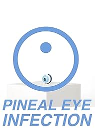 Pineal Eye Infection (2020)