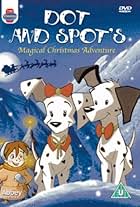 Dot & Spot's Magical Christmas Adventure (2005)
