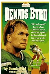 Primary photo for Rise and Walk: The Dennis Byrd Story