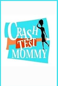 Primary photo for Crash Test Mommy
