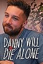 Danny Will Die Alone