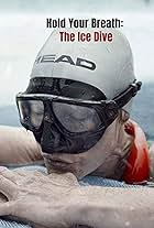 Hold Your Breath: The Ice Dive