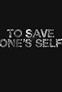 To Save One's Self (2012)