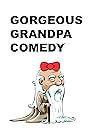 Gorgeous Grandpa Comedy (2017)