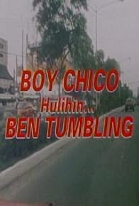 Primary photo for Boy Chico: Hulihin si Ben Tumbling