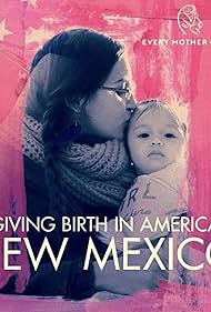 Giving Birth in America: New Mexico (2019)