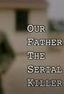 Our Father the Serial Killer (2002)