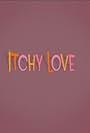 Itchy Love (2005)