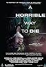 A Horrible Way to Die (2010) Poster