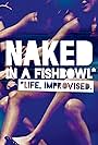 Naked in a Fishbowl (2010)