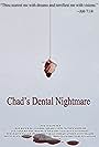 Chad's Dental Nightmare (2017)