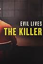 Evil Lives Here: The Killer Speaks (2023)