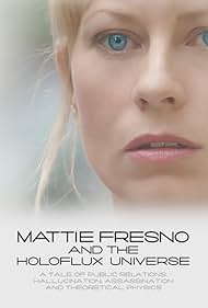 Mattie Fresno and the Holoflux Universe (2007)