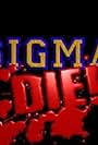 Sigma Die! (2007)