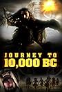 Journey to 10, 000 BC (2008)