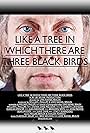 Like a Tree in Which There Are Three Black Birds (2012)