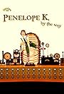 Penelope K, by the Way (2010)