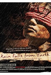 Primary photo for Rain Falls from Earth: Surviving Cambodia's Darkest Hour