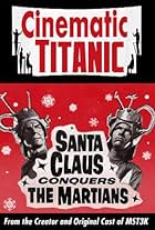 Cinematic Titanic: Santa Claus Conquers the Martians