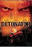 Detonator (2003) Poster