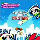 The Powerpuff Girls: 'Twas the Fight Before Christmas (2003)