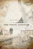 Time Travel Gangster Chronicles (2013)