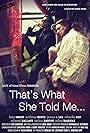 That's What She Told Me (2011)