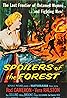Spoilers of the Forest (1957) Poster