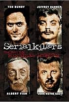 Ted Bundy, Jeffrey Dahmer, John Wayne Gacy, and Albert Fish in Serial Killers: The Real Life Hannibal Lecters (2001)