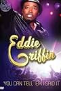 Eddie Griffin: You Can Tell 'Em I Said It! (2011)