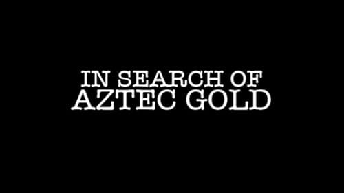 In Search of Aztec Gold