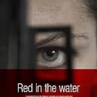 Poster for the multi award winning "Red In The Water"