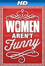 Women Aren't Funny (2014)
