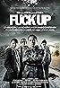 Fuck Up (2012) Poster