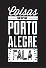 Coisas que Porto Alegre Fala (2014)