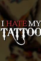 I Hate My Tattoo (2014)