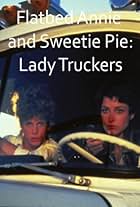 Flatbed Annie & Sweetiepie: Lady Truckers