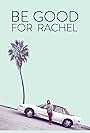 Be Good for Rachel (2016)