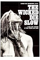 The Wicked Die Slow