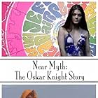 Near Myth: The Oskar Knight Story (2018)