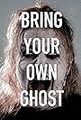 Bring Your Own Ghost (2024)