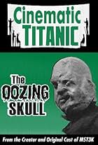 Cinematic Titanic: The Oozing Skull