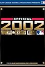 MLB Official 2002 World Series Film (2014)